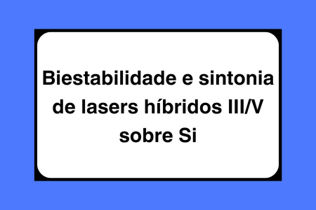 Biestabilidade e sintonia de lasers híbridos III/V sobre Si